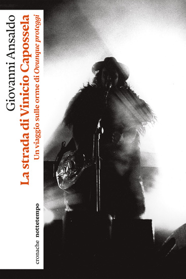 La strada di Vinicio Capossela - Un viaggio sulle orme di Ovunque proteggi - cover