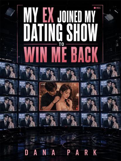 My Ex Joined My Dating Show to Win Me Back - cover
