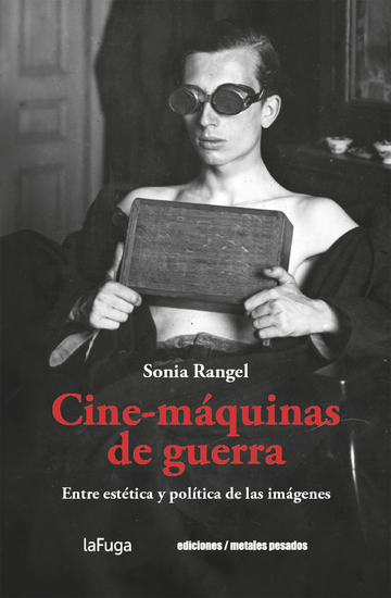 Cine-máquinas de guerra - Entre estética y política de las imágenes - cover