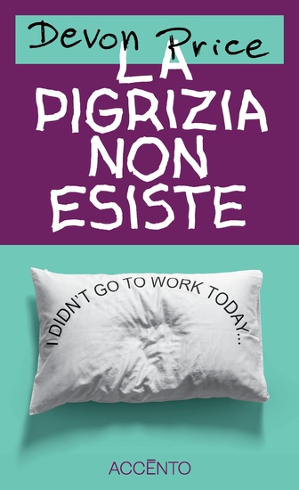 La pigrizia non esiste - In difesa di sfiniti sfruttati e stressati - cover