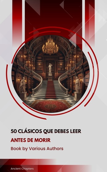 50 Clásicos que Debes Leer Antes de Morir - Un viaje literario por los tesoros de la literatura universal - cover