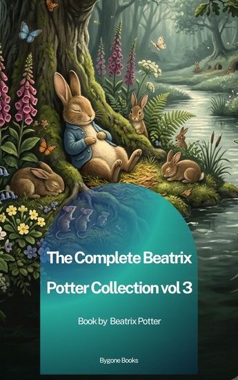 The Complete Beatrix Potter Collection vol 3 - cover