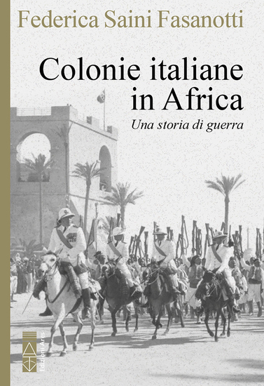 Colonie italiane in Africa - Una storia di guerra - cover