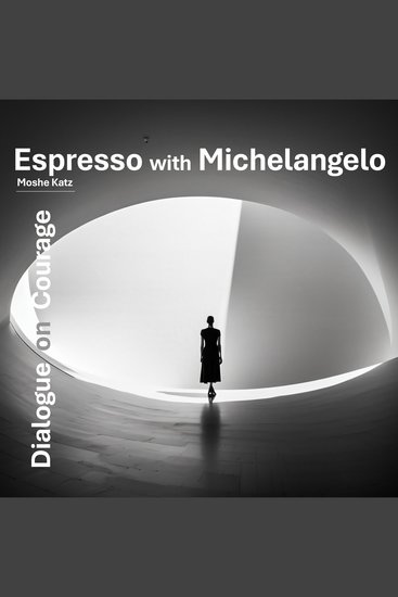 Espresso with Michelangelo - Dialogue on Courage - cover