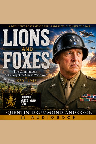 Lions and Foxes - The Commanders Who Shaped the Second World War - cover