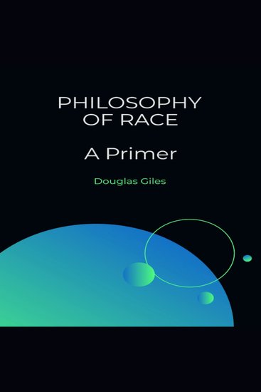 Philosophy of Race - A Primer - cover