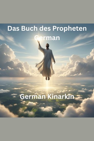 Das Buch des Propheten German - Offenbarungen Psalmen Gleichnisse und Lebensweisheiten… - cover