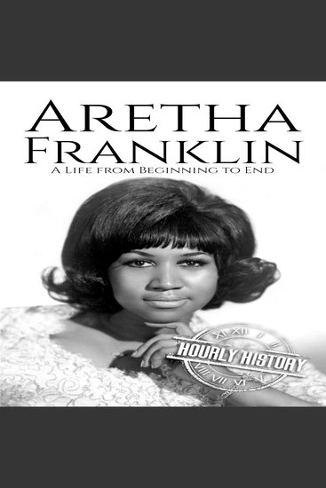 Aretha Franklin - A Life from Beginning to End - cover
