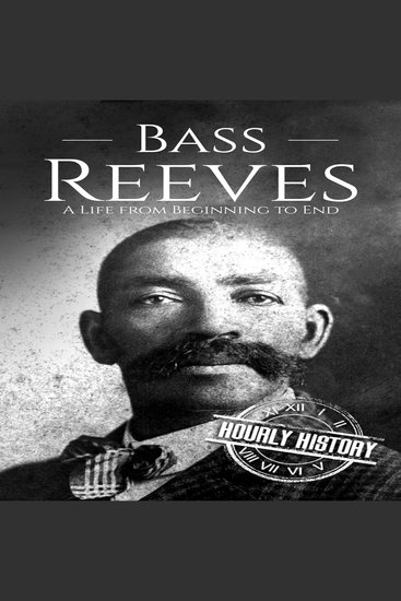 Bass Reeves - A Life from Beginning to End - cover