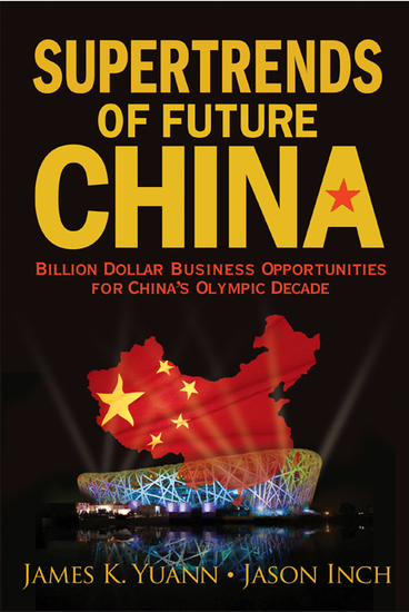 Supertrends Of Future China: Billion Dollar Business Opportunities For China's Olympic Decade - Billion Dollar Business Opportunities for China's Olympic Decade - cover