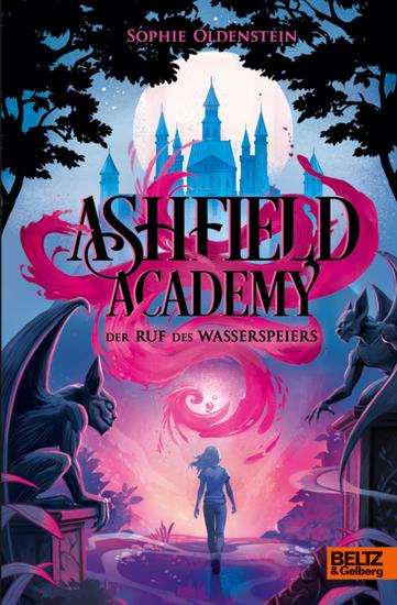 Ashfield Academy - Der Ruf des Wasserspeiers - Band 1 Exklusiv in der 1 Auflage: mit besonders gestaltetem und umgeschlagenem Nachsatz - cover