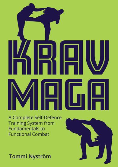 Krav Maga - A Complete Self-Defence Training System from Fundamentals to Functional Combat - cover