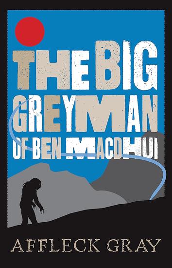 The Big Grey Man of Ben MacDhui - cover