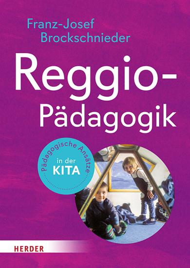 Reggio-Pädagogik - Pädagogische Ansätze in der Kita - cover