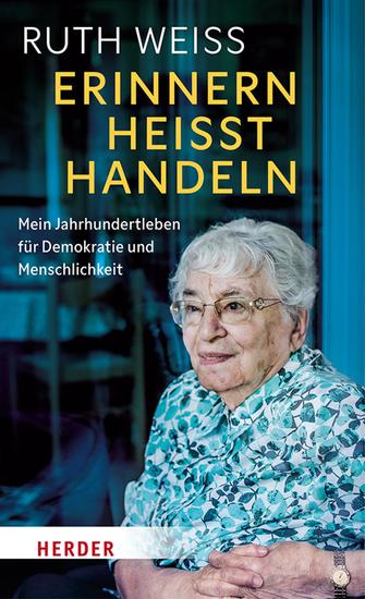 Erinnern heißt Handeln - Mein Jahrhundertleben für Demokratie und Menschlichkeit - cover