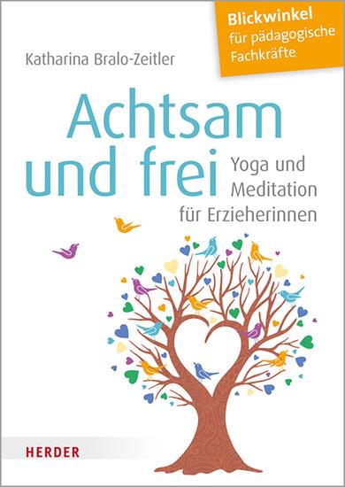 Achtsam und frei - Yoga und Meditation für Erzieherinnen - cover