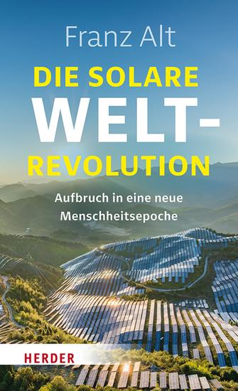 Die solare Weltrevolution - Aufbruch in eine neue Menschheitsepoche - cover