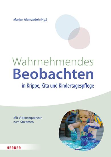 Wahrnehmendes Beobachten in Krippe und Kindertagespflege - Partizipatorische Didaktik - cover