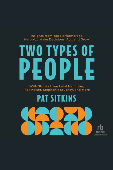 Two Types of People - Insights from Top Performers to Help You Make Decisions Act and Grow - cover