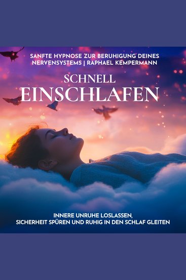 Schnell einschlafen: Sanfte Hypnose zur Beruhigung deines Nervensystems - Innere Unruhe loslassen Sicherheit spüren und ruhig in den Schlaf gleiten - cover