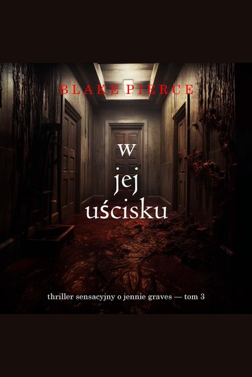 W jej uścisku (Thriller sensacyjny o Jennie Graves — Tom 3) - Cyfrowa narracja przy użyciu syntezowanego głosu - cover