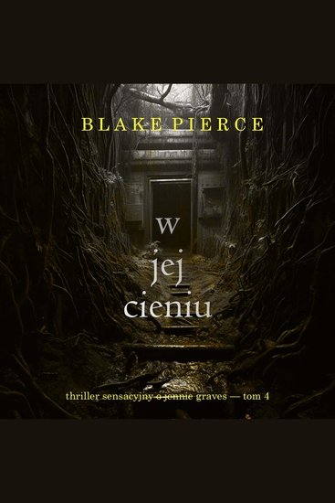 W jej cieniu (Thriller sensacyjny o Jennie Graves — Tom 4) - Cyfrowa narracja przy użyciu syntezowanego głosu - cover