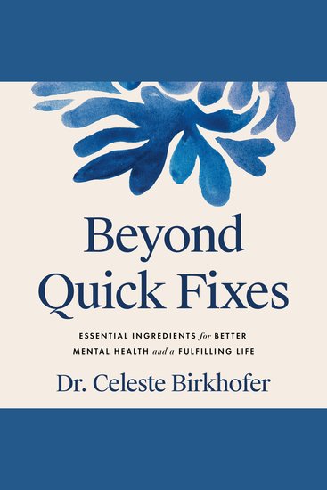 Beyond Quick Fixes - Essential Ingredients for Better Mental Health and a Fulfilling Life - cover