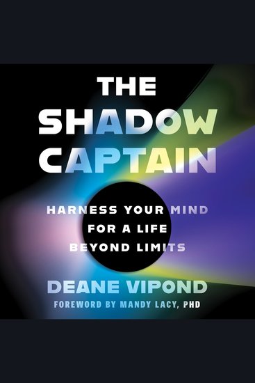 The Shadow Captain - Harness Your Mind for a Life Beyond Limits - cover