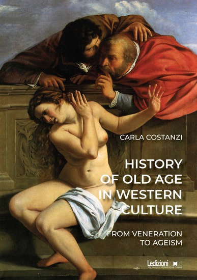 History of Old Age in Western Culture - From Veneration to Ageism - cover