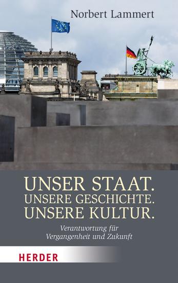 Unser Staat Unsere Geschichte Unsere Kultur - Verantwortung für Vergangenheit und Zukunft - cover