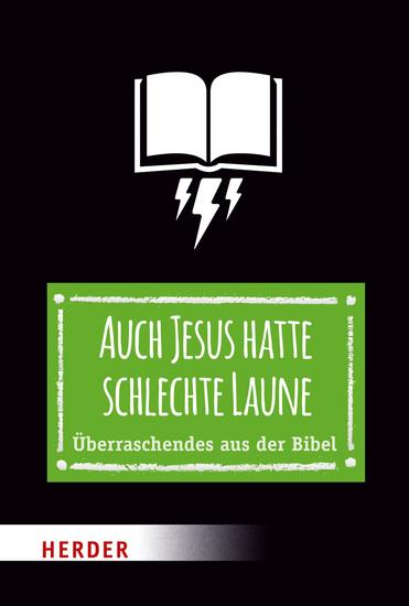 Auch Jesus hatte schlechte Laune - Überraschendes aus der Bibel - cover