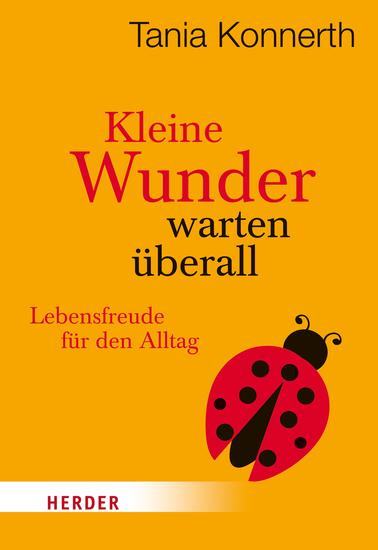 Kleine Wunder warten überall - Lebenfreude für den Alltag - cover