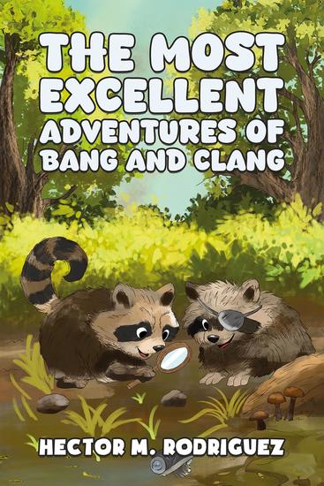 The Most Excellent Adventures of Bang and Clang - cover