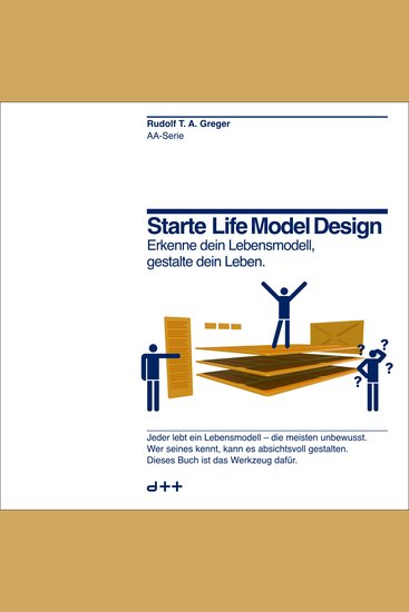 Starte Life Model Design - Erkenne dein Lebensmodell gestalte dein Leben - cover