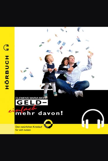 GELD - einfach mehr davon! - Den natürlichen Kreislauf für sich nutzen - cover