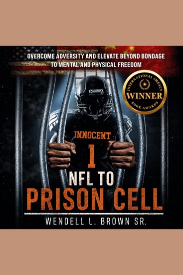NFL to Prison Cell - Overcome Adversity and Elevate Beyond Bondage to Mental and Physical Freedom - cover