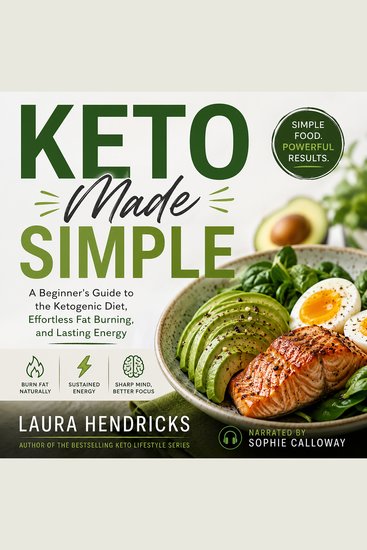 Keto Made Simple - A Beginner's Guide to the Ketogenic Diet Effortless Fat Burning and Lasting Energy - cover
