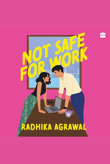 Not Safe for Work - A contemporary romance novel from the bestselling author of 'Red Flags & Rishtas' | Office romance & enemies-to-lovers rom - cover