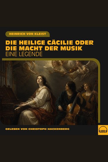 Die heilige Cäcilie oder die Macht der Musik - Eine Legende - cover