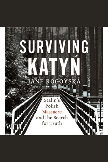 Surviving Katyń - Stalin's Polish Massacre and the Search for Truth - cover