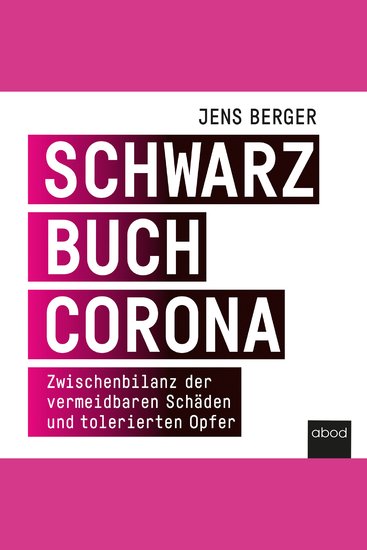 Schwarzbuch Corona - Zwischenbilanz der vermeidbaren Schäden und tolerierten Opfer - cover
