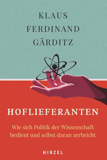 Hoflieferanten - Wie sich Politik der Wissenschaft bedient und selbst daran zerbricht - cover