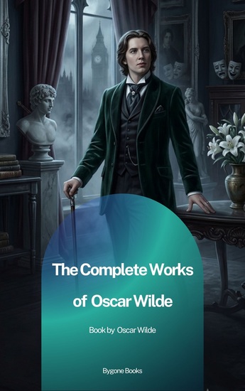 The Complete Works of Oscar Wilde - cover