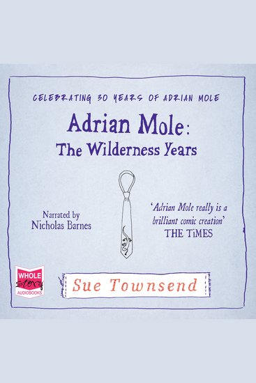 Adrian Mole: The Wilderness Years - The Wilderness Years - cover