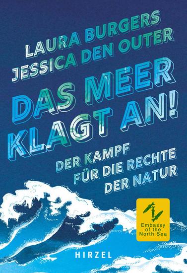 Das Meer klagt an! - Der Kampf für die Rechte der Natur | Von Kolumbien bis zur Nordsee: Umweltaktivisten der weltweiten Bewegung kämpfen für Klima- und Umweltschutz - cover