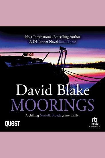 Moorings: A Chilling Norfolk Broads Crime Thriller - British Detective Tanner Murder Mystery Series Book 3 - cover