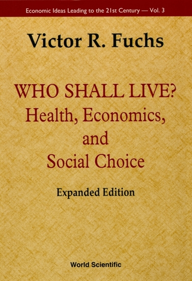 Who Shall Live? - Health Economics and Social Choice - cover