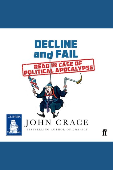 Decline and Fail: Read In Case of Political Apocalypse - Read In Case of Political Apocalypse - cover