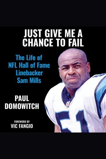 Just Give Me a Chance to Fail - The Life of NFL Hall of Fame Linebacker Sam Mills - cover