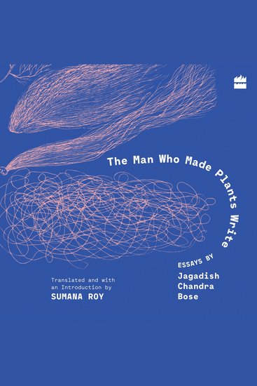 The Man Who Made Plants Write - cover